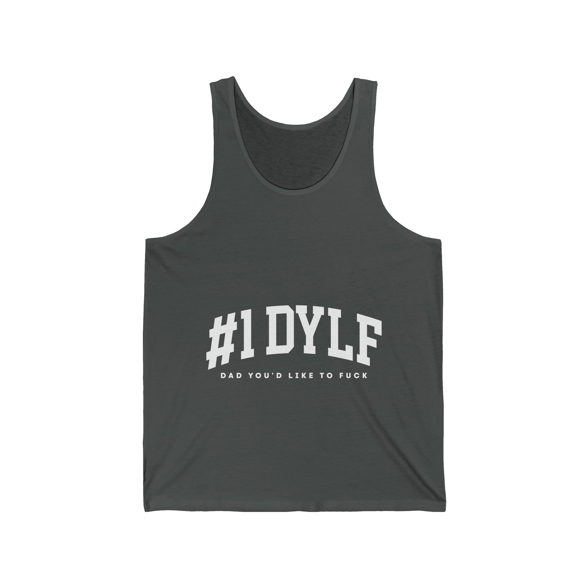 #1 DYLF - Dad You'd Like to Fuck  Unisex Jersey Tank.