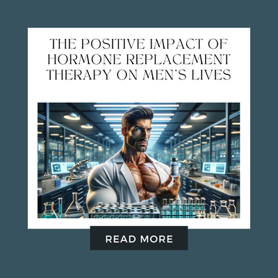 The Positive Impact of Hormone Replacement Therapy on Men's Lives
